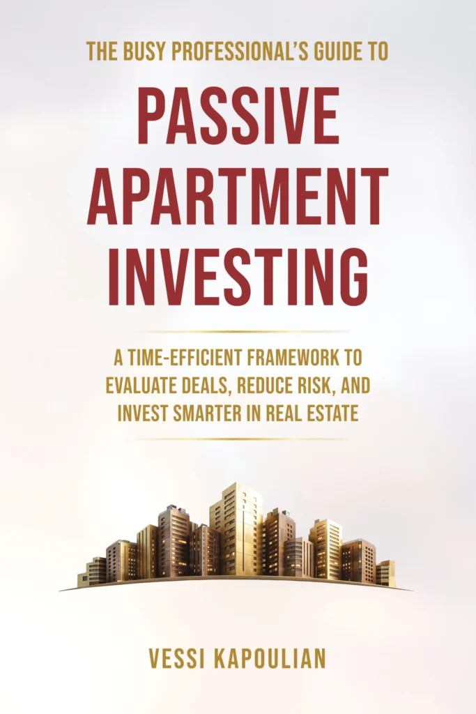 Cover of The Busy Professional’s Guide to Passive Apartment Investing by Vessi Kapoulian.